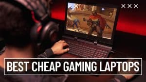 Best Cheap Gaming Laptops